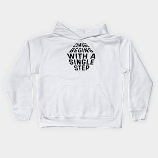 Change Begins With A Single Step Kids Hoodie